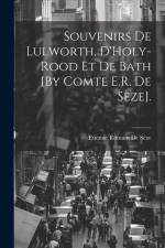 Souvenirs De Lulworth, D'Holy-Rood Et De Bath [By Comte E.R. De Sèze]. af Etienne Romain de Sèze
