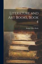 Literature and Art Books, Book 4 af Bridget Ellen Burke