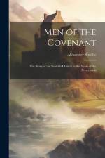 Men of the Covenant: The Story of the Scottish Church in the Years of the Persecution af Alexander Smellie