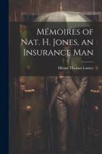 Mémoires of Nat. H. Jones, an Insurance Man af Hiram Thomas Lamey