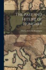 The Past and Future of Hungary af Charles Frederick Henningsen