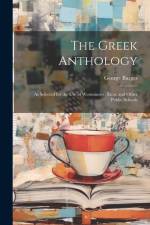 The Greek Anthology: As Selected for the Use of Westminster, Eton, and Other Public Schools af George Burges