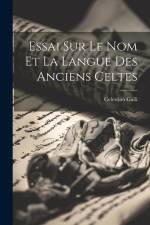Essai Sur Le Nom Et La Langue Des Anciens Celtes af Celestino Galli