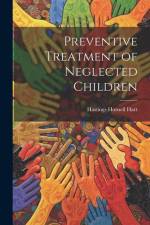 Preventive Treatment of Neglected Children af Hastings Hornell Hart