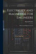 Electricity and Magnetism for Engineers: Electric and Magnetic Circuits af Harold Pender