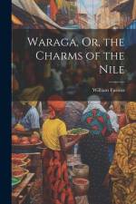 Waraga, Or, the Charms of the Nile af William Furniss