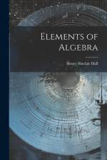 Elements of Algebra af Henry Sinclair Hall