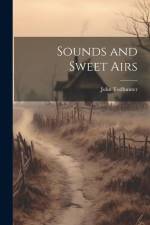 Sounds and Sweet Airs af John Todhunter