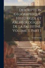 Description Géographique, Historique Et Archéologique De La Palestine, Volume 3, part 1 af Victor Guerin