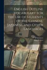 English Outline Vocabulary for the Use of Students of the Chinese, Japanese, and Other Languages af John Bellows
