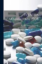 Svenska Farmakopén, 1908 af Richard August Wawrinsky