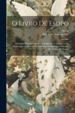 O Livro De Esopo: Fabulario Português Medieval, Publicado Conforme a Um Manuscripto De Seculo XV Existente Na Bibliotheca Palatina De Vi af José Leite Vasconcellos