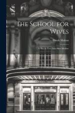 The School for Wives: A Play in Two Acts After Molière af Derek Mahon