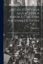 Récits D'Un Vieux Sauvage Pour Servir À L'Histoire Ancienne De Havaii: Notes D'Un Voyageur Lues À La Société D'Agriculture... De La Marne af Jules Remy
