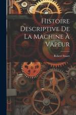Histoire Descriptive De La Machine À Vapeur af Robert Stuart