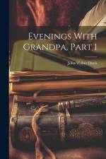 Evenings With Grandpa, Part 1 af John Walter Davis