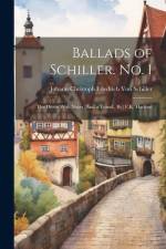 Ballads of Schiller. No. 1: The Diver: With Notes [And a Transl., By] F.K. Harford af Johann Christoph Friedr Von Schiller
