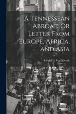 A Tennessean Abroad Or Letter From Europe, Africa, and Asia af Bandal W. Macgavock