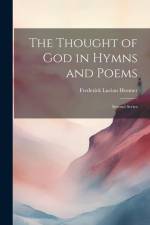 The Thought of God in Hymns and Poems: Second Series af Frederick Lucian Hosmer