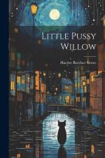 Little Pussy Willow af Harriet Beecher Stowe