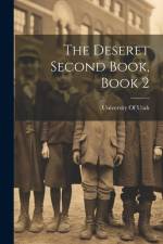 The Deseret Second Book, Book 2 af University of Utah