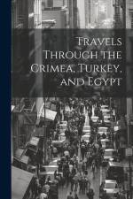 Travels Through the Crimea, Turkey, and Egypt af Anonymous