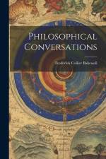 Philosophical Conversations af Frederick Collier Bakewell