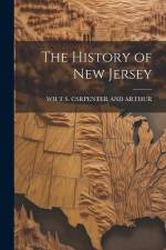 The History of New Jersey af Wh T. S. Csrpenter And Arthur