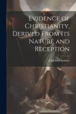 Evidence of Christianity, Derived From Its Nature and Reception af John Bird Sumner
