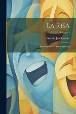 La Risa: Enciclopedia De Estravagancias; Volume 1 af Eusebio José Gómez