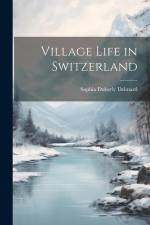 Village Life in Switzerland af Sophia Duberly Delmard