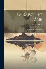 La Raison Et L'âme: Principes Du Spiritualisme af Francois Magy