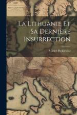 La Lithuanie Et Sa Dernière Insurrection af Michel Pietkiewicz
