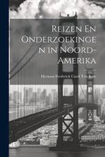 Reizen En Onderzoekingen in Noord-Amerika af Herman Frederick Carel Ten Kate