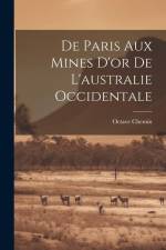 De Paris Aux Mines D'or De L'australie Occidentale af Octave Chemin