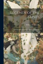 Legends of the Saints: In the Scottish Dialect of the Fourteenth Century; Volume 2 af William M. Metcalfe