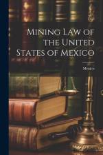 Mining Law of the United States of Mexico af Mexico