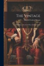 The Vintage: A Romance of the Greek War of Independence af Edward Frederic Benson