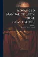 Advanced Manual of Latin Prose Composition af Bingham Dixon Turner