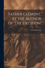 Father Clement, by the Author of 'The Decision' af Grace Kennedy