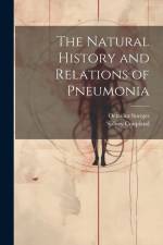 The Natural History and Relations of Pneumonia af Octavius Sturges
