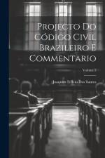 Projecto Do Código Civil Brazileiro E Commentario; Volume 2 af Joaquim Felício Dos Santos