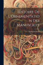 Histoire De L'Ornementation Des Manuscrits af Ferdinand Denis