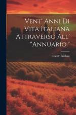 Vent' Anni Di Vita Italiana Attraverso All' 
