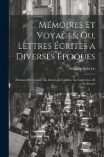 Mémoires Et Voyages; Ou, Lettres Écrites a Diverses Époques: Pendant Des Courses En Suisse, En Calabre, En Angleterre, Et En Écosse af Astolphe Custine
