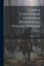 Corpus Scriptorum Historiae Byzantinae, Volume 28; Volume 49 af Martin Crusius