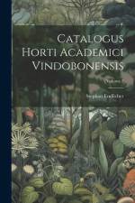 Catalogus Horti Academici Vindobonensis; Volume 2 af Stephan Endlicher