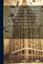 Précis D'un Ouvrage Intitulé, De Tous Les Impôts Possibles, Et Spécialement De Celui Qui Convient À La Nouvelle Constitution De La France af Charles Pillon