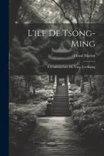 L'ile De Tsong-Ming: A L'embouchure Du Yang-Tse-Kiang af Henri Havret