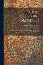 Études D'Histoire Orientale: Le Mahométisme; Le Génie Sémitique Et Le Génie Aryen Dans L'Islam af Bernard Carra de Vaux